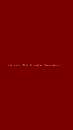 Tampilan Antarmuka Aplikasi Disneytoto Com Rtp Slot Tertinggi Hari Ini Gampang Maxwin - 2