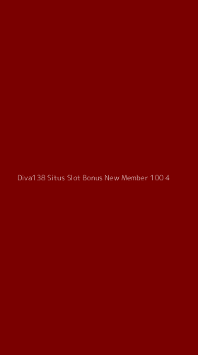 Tampilan Antarmuka Aplikasi Diva138 Situs Slot Bonus New Member 100 - 4