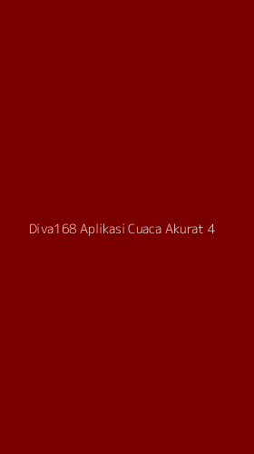 Tampilan Antarmuka Aplikasi Diva168 Aplikasi Cuaca Akurat - 4