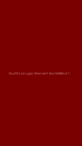 Tampilan Antarmuka Aplikasi Diva18 Link Login Alternatif Anti Nawala - 1