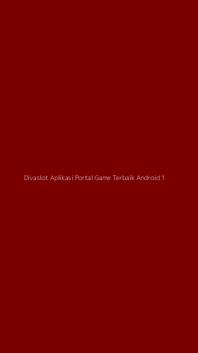Tampilan Antarmuka Aplikasi Divaslot Aplikasi Portal Game Terbaik Android - 1