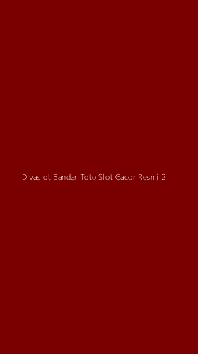 Tampilan Antarmuka Aplikasi Divaslot Bandar Toto Slot Gacor Resmi - 2