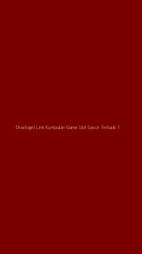 Tampilan Antarmuka Aplikasi Divatogel Link Kumpulan Game Slot Gacor Terbaik - 1