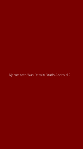 Tampilan Antarmuka Aplikasi Djarumtoto Wap Desain Grafis Android - 2