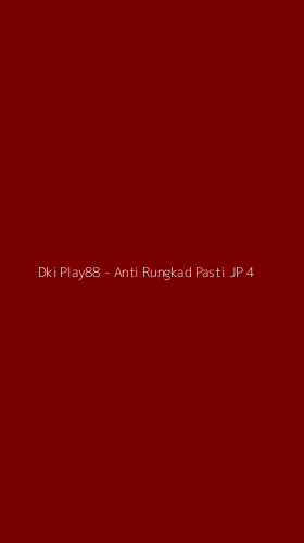 Tampilan Antarmuka Aplikasi Dki Play88 - Anti Rungkad Pasti JP - 4