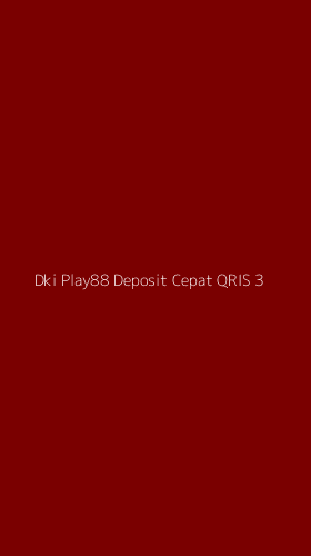 Tampilan Antarmuka Aplikasi Dki Play88 Deposit Cepat Qris - 3