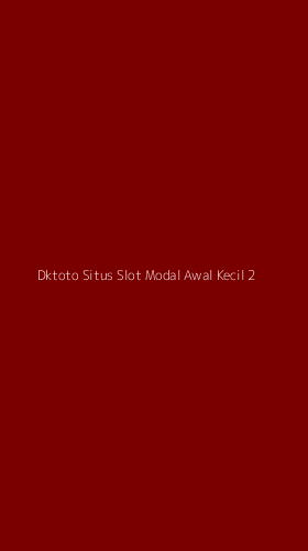 Tampilan Antarmuka Aplikasi Dktoto Situs Slot Modal Awal Kecil - 2