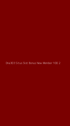 Tampilan Antarmuka Aplikasi Dna303 Situs Slot Bonus New Member 100 - 2