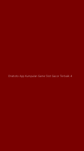 Tampilan Antarmuka Aplikasi Dnatoto App Kumpulan Game Slot Gacor Terbaik - 4