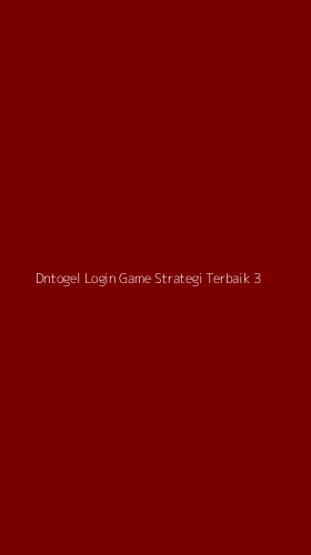 Tampilan Antarmuka Aplikasi Dntogel Login Game Strategi Terbaik - 3