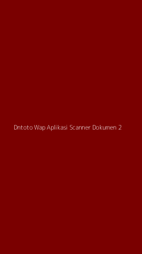 Tampilan Antarmuka Aplikasi Dntoto Wap Aplikasi Scanner Dokumen - 2
