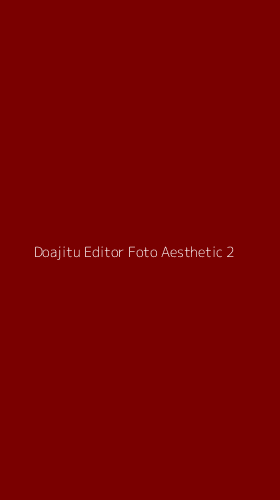Tampilan Antarmuka Aplikasi Doajitu Editor Foto Aesthetic - 2