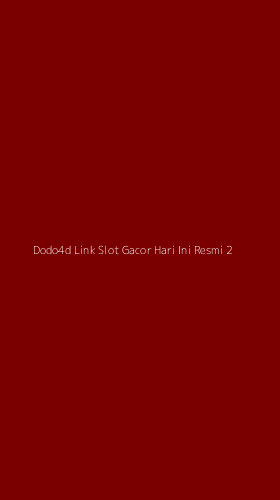 Tampilan Antarmuka Aplikasi Dodo4d Link Slot Gacor Hari Ini Resmi - 2