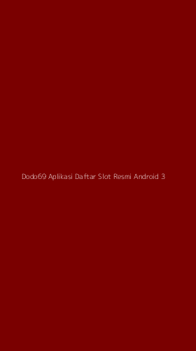 Tampilan Antarmuka Aplikasi Dodo69 Aplikasi Daftar Slot Resmi Android - 3