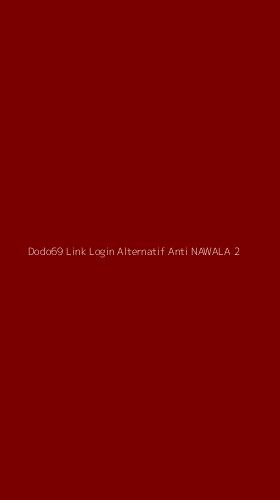 Tampilan Antarmuka Aplikasi Dodo69 Link Login Alternatif Anti Nawala - 2