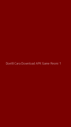 Tampilan Antarmuka Aplikasi Doel8 Cara Download Apk Game Resmi - 1