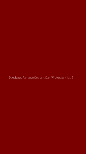 Tampilan Antarmuka Aplikasi Dogeluxus Panduan Deposit Dan Withdraw Kilat - 2