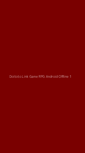 Tampilan Antarmuka Aplikasi Doitoto Link Game Rpg Android Offline - 1