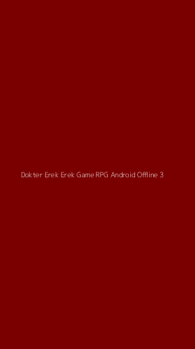 Tampilan Antarmuka Aplikasi Dokter Erek Erek Game Rpg Android Offline - 3