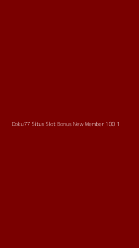 Tampilan Antarmuka Aplikasi Doku77 Situs Slot Bonus New Member 100 - 1