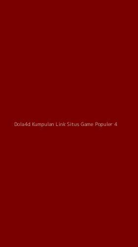 Tampilan Antarmuka Aplikasi Dola4d Kumpulan Link Situs Game Populer - 4