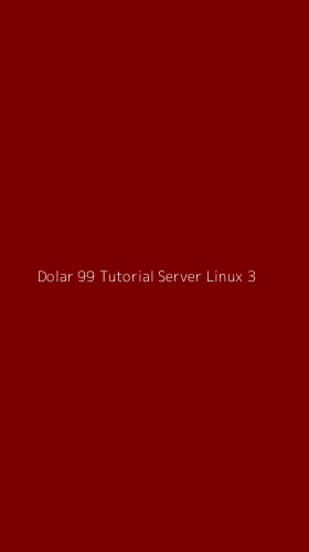 Tampilan Antarmuka Aplikasi Dolar 99 Tutorial Server Linux - 3