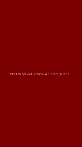 Tampilan Antarmuka Aplikasi Dolar138 Aplikasi Pemutar Musik Terpopuler - 1