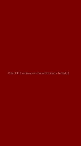 Tampilan Antarmuka Aplikasi Dolar138 Link Kumpulan Game Slot Gacor Terbaik - 2