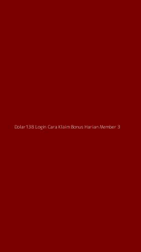 Tampilan Antarmuka Aplikasi Dolar138 Login Cara Klaim Bonus Harian Member - 3