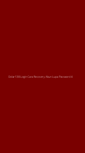 Tampilan Antarmuka Aplikasi Dolar138 Login Cara Recovery Akun Lupa Password - 4