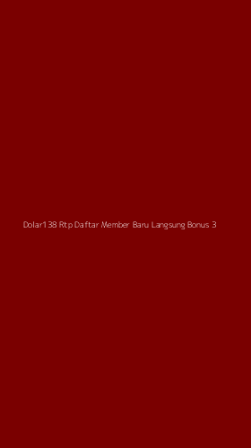 Tampilan Antarmuka Aplikasi Dolar138 Rtp Daftar Member Baru Langsung Bonus - 3