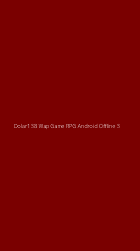 Tampilan Antarmuka Aplikasi Dolar138 Wap Game Rpg Android Offline - 3