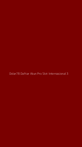 Tampilan Antarmuka Aplikasi Dolar78 Daftar Akun Pro Slot Internasional - 3