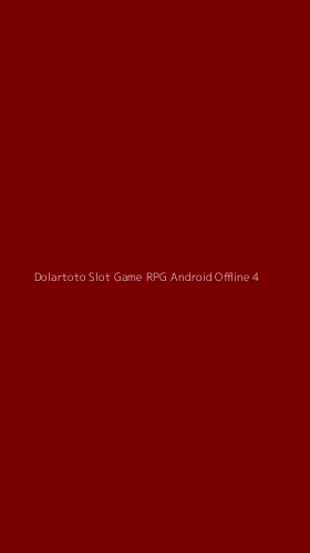 Tampilan Antarmuka Aplikasi Dolartoto Slot Game Rpg Android Offline - 4