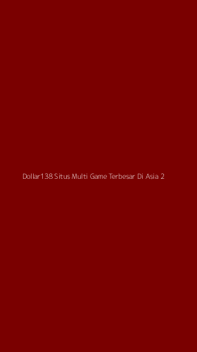 Tampilan Antarmuka Aplikasi Dollar138 Situs Multi Game Terbesar Di Asia - 2
