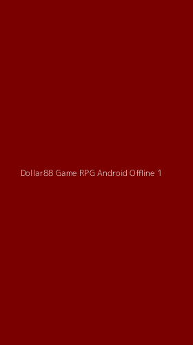 Tampilan Antarmuka Aplikasi Dollar88 Game Rpg Android Offline - 1
