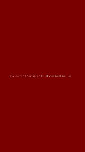 Tampilan Antarmuka Aplikasi Dollartoto Com Situs Slot Modal Awal Kecil - 4