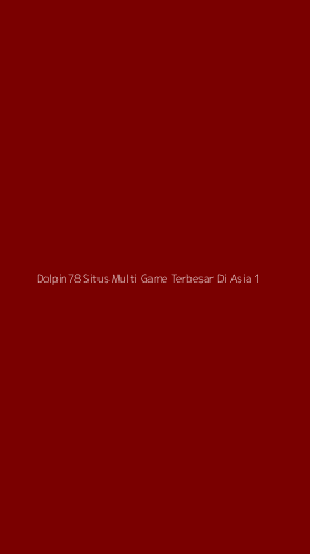 Tampilan Antarmuka Aplikasi Dolpin78 Situs Multi Game Terbesar Di Asia - 1