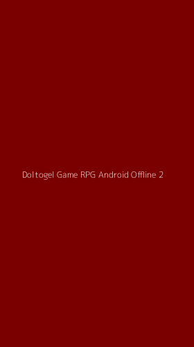Tampilan Antarmuka Aplikasi Doltogel Game Rpg Android Offline - 2