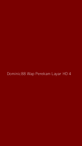 Tampilan Antarmuka Aplikasi Dominic88 Wap Perekam Layar Hd - 4