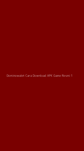 Tampilan Antarmuka Aplikasi Dominowalet Cara Download Apk Game Resmi - 1