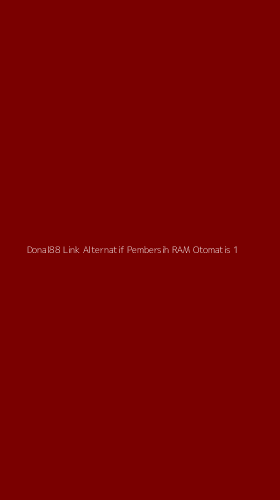Tampilan Antarmuka Aplikasi Donal88 Link Alternatif Pembersih Ram Otomatis - 1