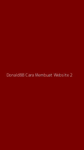 Tampilan Antarmuka Aplikasi Donald88 Cara Membuat Website - 2