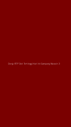 Tampilan Antarmuka Aplikasi Donjp Rtp Slot Tertinggi Hari Ini Gampang Maxwin - 3
