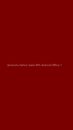 Tampilan Antarmuka Aplikasi Donototo Daftar Game Rpg Android Offline - 1