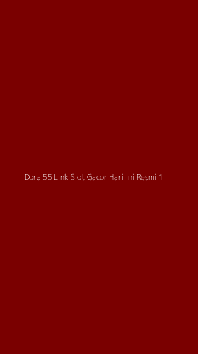 Tampilan Antarmuka Aplikasi Dora 55 Link Slot Gacor Hari Ini Resmi - 1