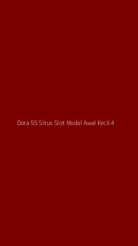 Tampilan Antarmuka Aplikasi Dora 55 Situs Slot Modal Awal Kecil - 4