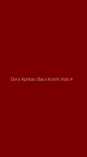 Tampilan Antarmuka Aplikasi Dora Aplikasi Baca Komik Indo - 4