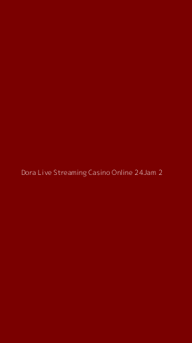 Tampilan Antarmuka Aplikasi Dora Live Streaming Casino Online 24jam - 2