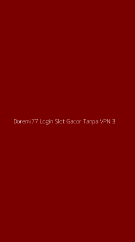Tampilan Antarmuka Aplikasi Doremi77 Login Slot Gacor Tanpa Vpn - 3